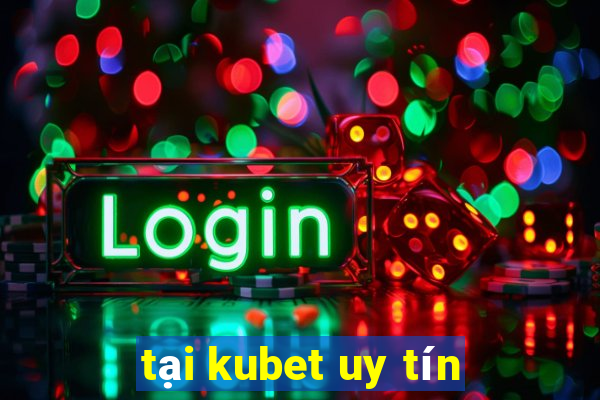 tại kubet uy tín