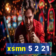 xsmn 5 2 21