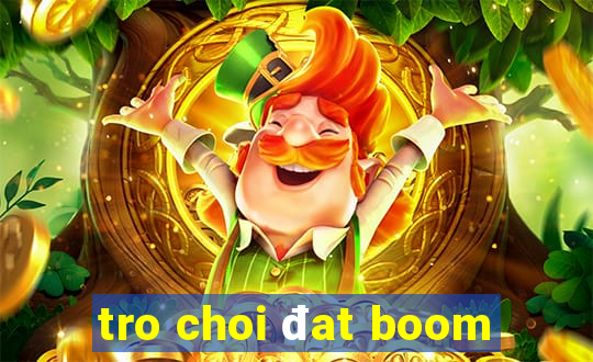 tro choi đat boom