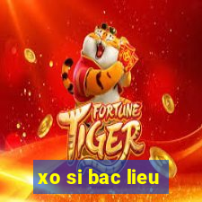 xo si bac lieu