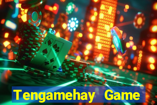 Tengamehay Game Bài Nhất Vip