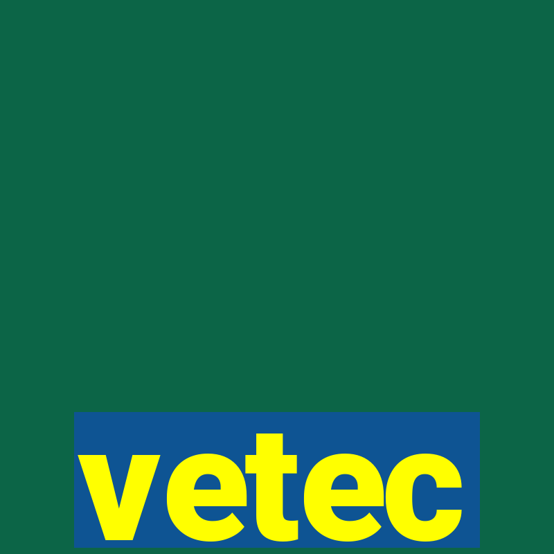 vetec