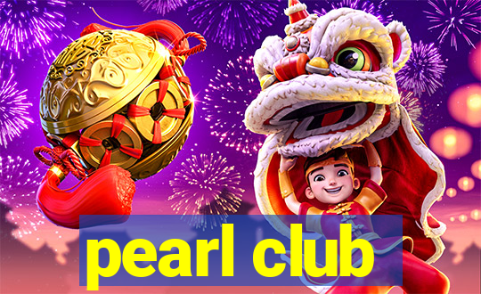 pearl club