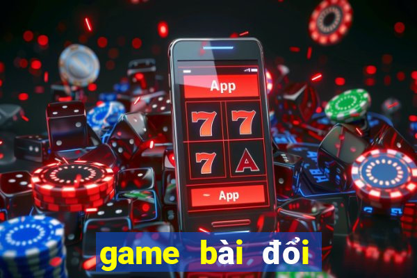 game bài đổi thẻ 2021