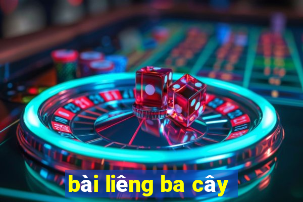 bài liêng ba cây