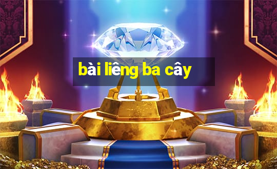 bài liêng ba cây