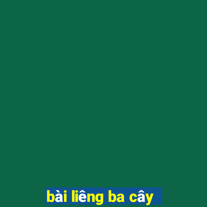 bài liêng ba cây