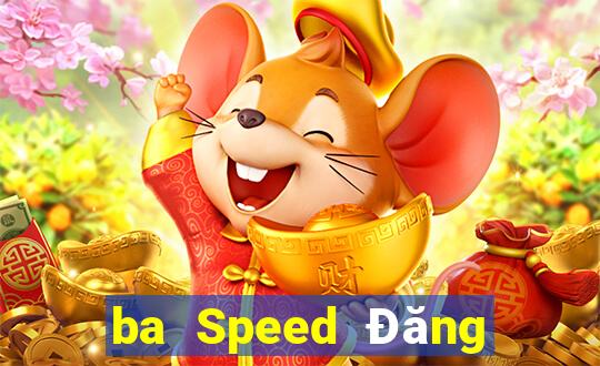 ba Speed Đăng nhập wed