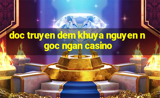 doc truyen dem khuya nguyen ngoc ngan casino