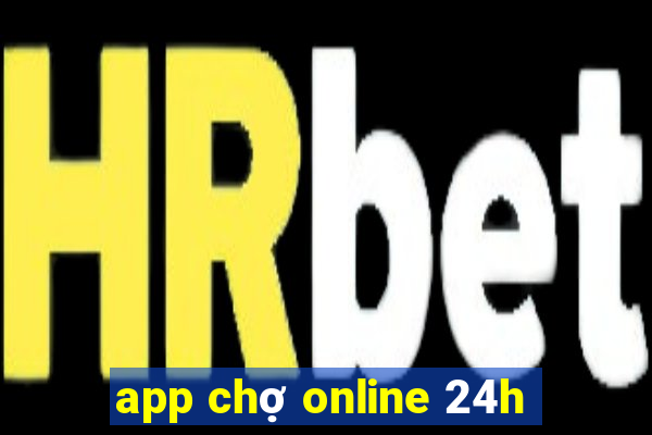 app chợ online 24h