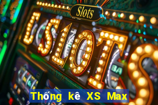 Thống kê XS Max 3D ngày mai