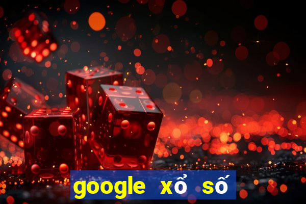 google xổ số long an