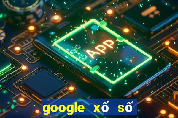 google xổ số long an