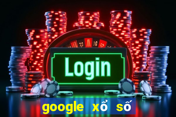 google xổ số long an