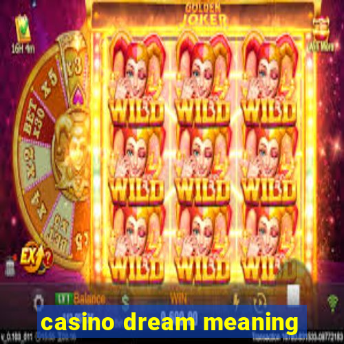 casino dream meaning