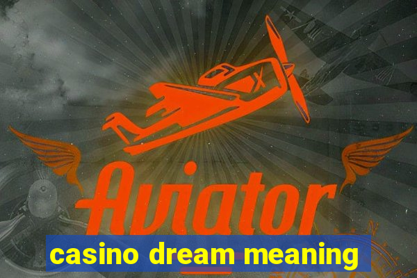 casino dream meaning