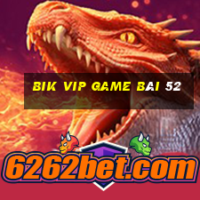 Bik Vip Game Bài 52