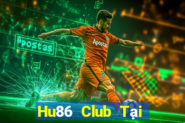 Hu86 Club Tại Game Bài B52