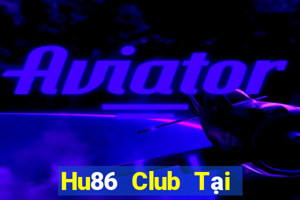 Hu86 Club Tại Game Bài B52