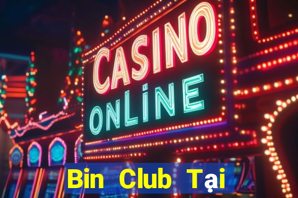 Bin Club Tại Game Bài Đổi The