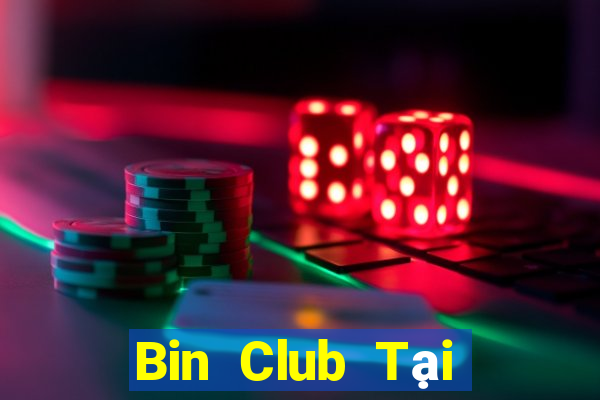 Bin Club Tại Game Bài Đổi The