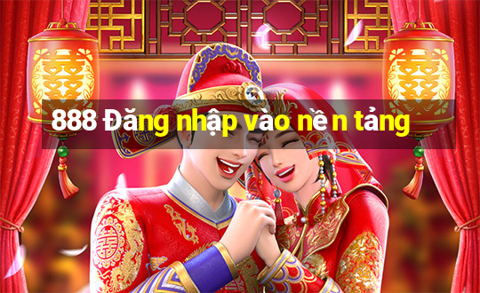 888 Đăng nhập vào nền tảng