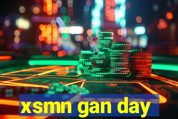 xsmn gan day