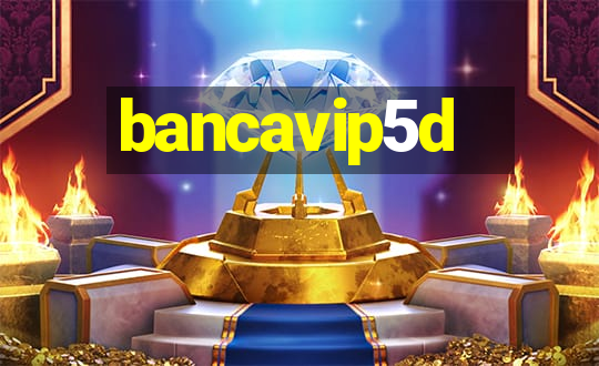 bancavip5d