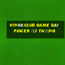 Vin68.Club Game Bài Poker Đổi Thưởng