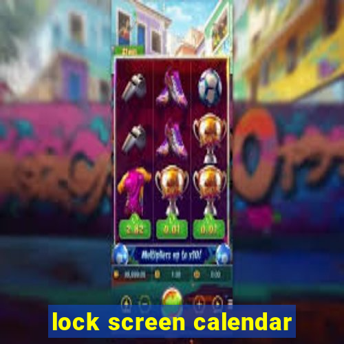 lock screen calendar