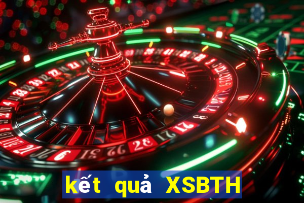 kết quả XSBTH ngày 15