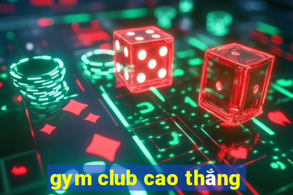 gym club cao thắng