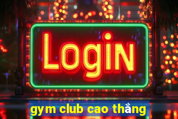 gym club cao thắng