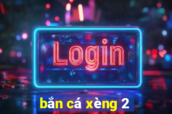 bắn cá xèng 2