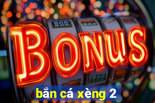 bắn cá xèng 2