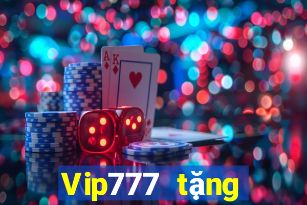 Vip777 tặng khuyến mãi