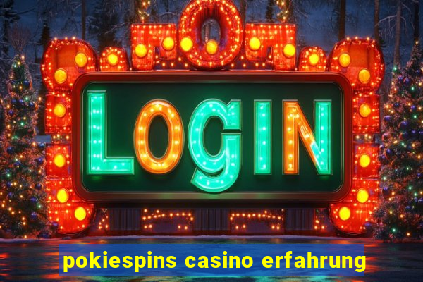 pokiespins casino erfahrung