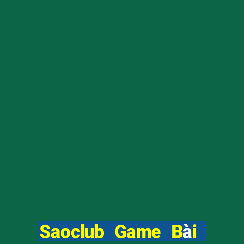 Saoclub Game Bài Đổi Thưởng