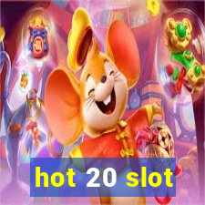 hot 20 slot