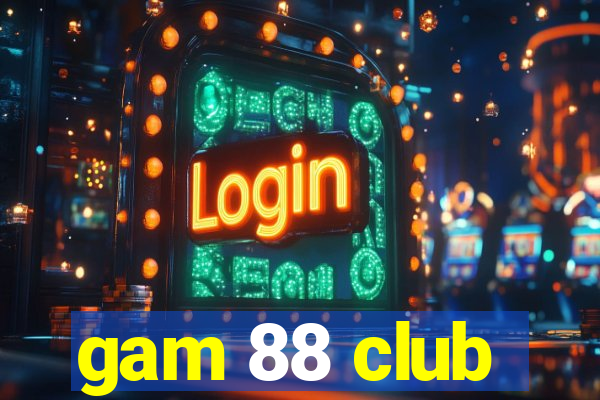 gam 88 club