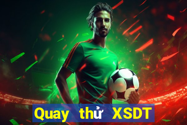 Quay thử XSDT ngày 23