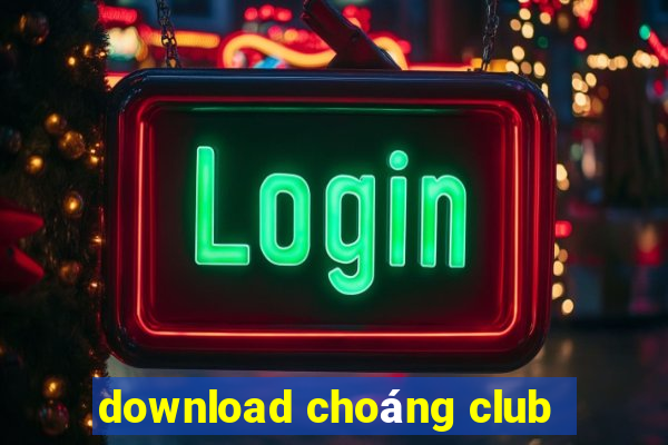 download choáng club