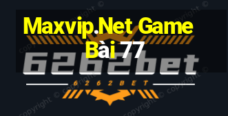 Maxvip.Net Game Bài 77