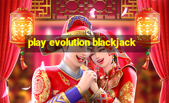 play evolution blackjack