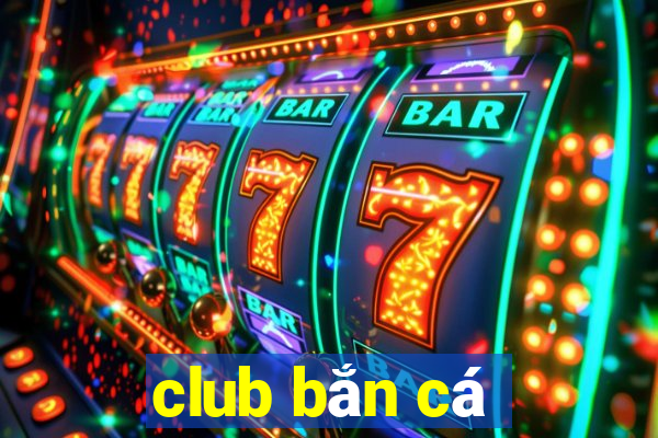 club bắn cá