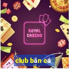 club bắn cá