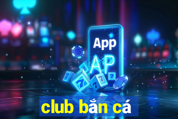 club bắn cá