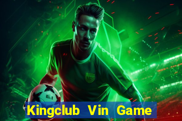 Kingclub Vin Game Bài 1 Đổi 1