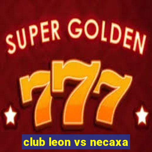 club leon vs necaxa