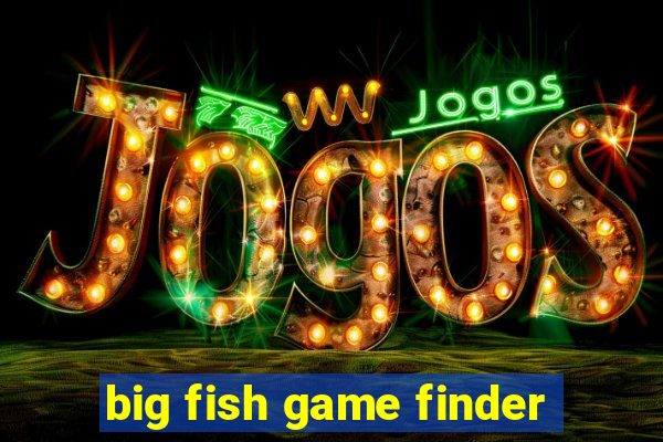 big fish game finder